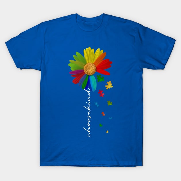 Choose Kind Flower Autism Awareness T-Shirt by artbyhintze
